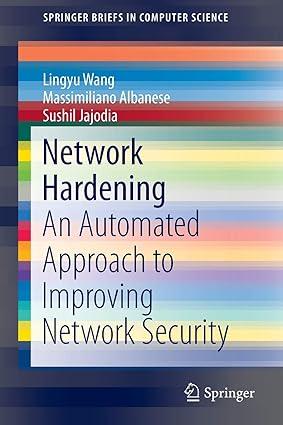 network hardening an automated approach to improving network security 1st edition lingyu wang, massimiliano
