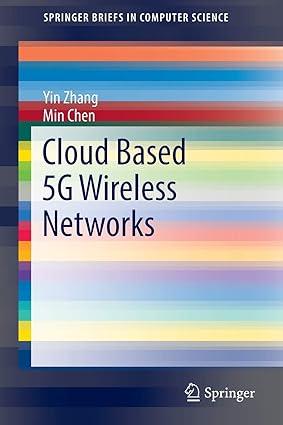 cloud based 5g wireless networks 1st edition yin zhang, min chen 3319473425, 978-3319473420