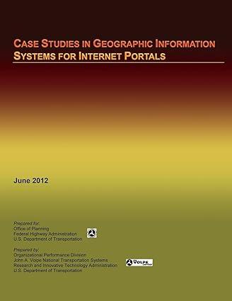 case studies in geographic information systems for internet portals 1st edition u.s.department of