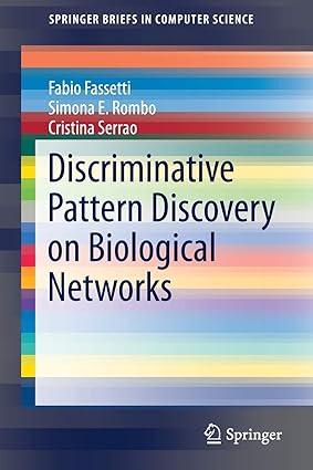 discriminative pattern discovery on biological networks 1st edition fabio fassetti, simona e. rombo, cristina