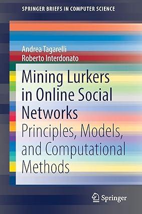 mining lurkers in online social networks principles models and computational methods 1st 2020 edition andrea