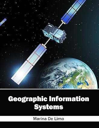 geographic information systems 1st edition marina de lima 1682860884, 978-1682860885