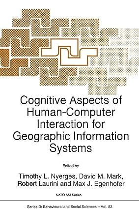 cognitive aspects of human computer interaction for geographic information systems 1st edition t.l. nyerges,