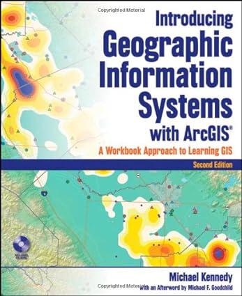 introducing geographic information systems with arcgis a workbook approach to learning gis 2nd edition