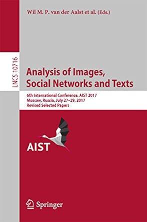 analysis of images social networks and texts 6th international conference 1st edition wil m.p. van der aalst,