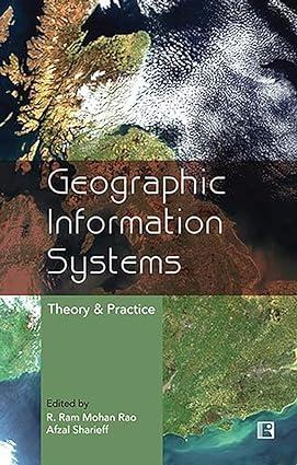 geographic information systems theory and practice 1st edition r. ram mohan rao, afzal sharieff 8170337143,
