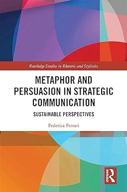 metaphor and persuasion in strategic communication sustainable perspectives 1st edition federica ferrari
