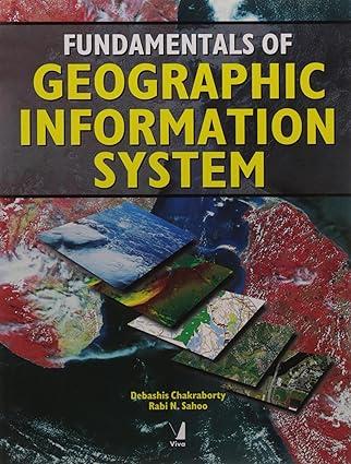 fundamentals of geographic information system 1st edition rabi n. sahoo debashis chakraborty 978-8130900414