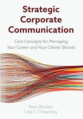 strategic corporate communication core concepts for managing your career and your clients brands 1st edition