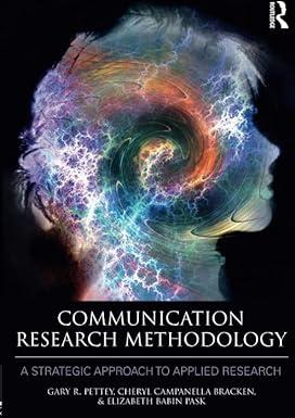 communication research methodology a strategic approach to applied research 1st edition gary pettey, cheryl