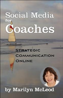 social media for coaches strategic communication online 1st edition marilyn mcleod 1449981607, 978-1449981600