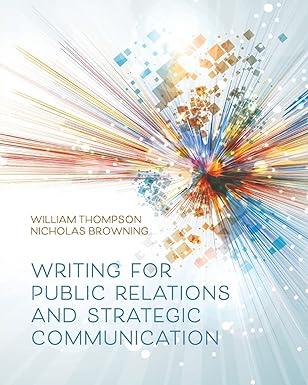 writing for public relations and strategic communication 1st edition william thompson, nicholas browning