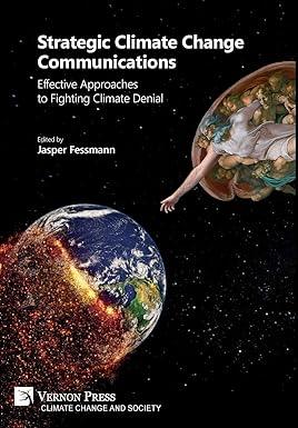strategic climate change communications effective approaches to fighting climate denial 1st edition jasper
