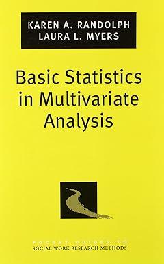 basic statistics in multivariate analysis 1st edition karen a. randolph, laura l. myers 0199764042,