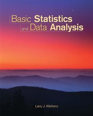 basic statistics and data analysis 1st edition larry j. kitchens 053438465x, 978-0534384654