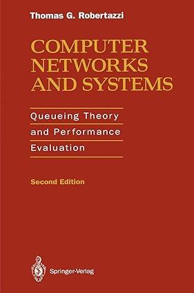 computer networks and systems queuing theory and performance evaluation 2nd edition thomas g. robertazzi