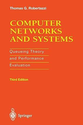 computer networks and systems queueing theory and performance evaluation 3rd edition thomas g. robertazzi
