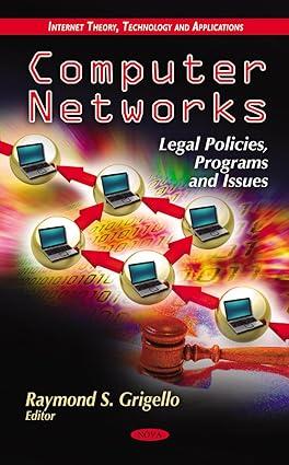 computer networks legal policies programs and issues 1st edition raymond s. grigello 1612095968,