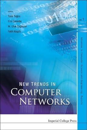 new trends in computer networks 1st edition tuna tugcu, erol gelenbe, m. ufuk caglayan, t. tugcu, fatih