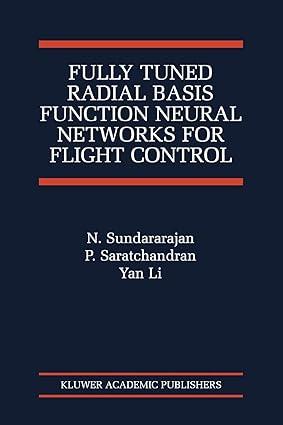 fully tuned radial basis function neural networks for flight control 1st edition n. sundararajan, p.