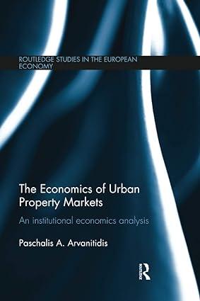 the economics of urban property markets an institutional economics analysis 1st edition paschalis arvanitidis