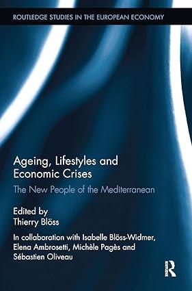 ageing lifestyles and economic crises the new people of the mediterranean 1st edition thierry blöss