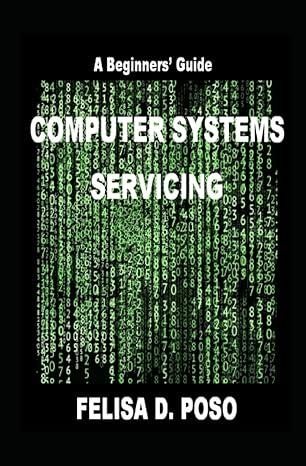 computer systems servicing a beginners guide 1st edition felisa d poso b09dmrjjft, 979-8465624930