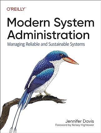 modern system administration managing reliable and sustainable systems 1st edition jennifer davis 1492055212,