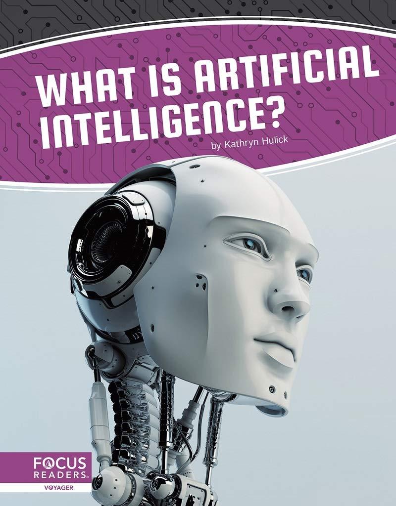 what is artificial intelligence 1st edition kathryn hulick 1644931559, 978-1644931554