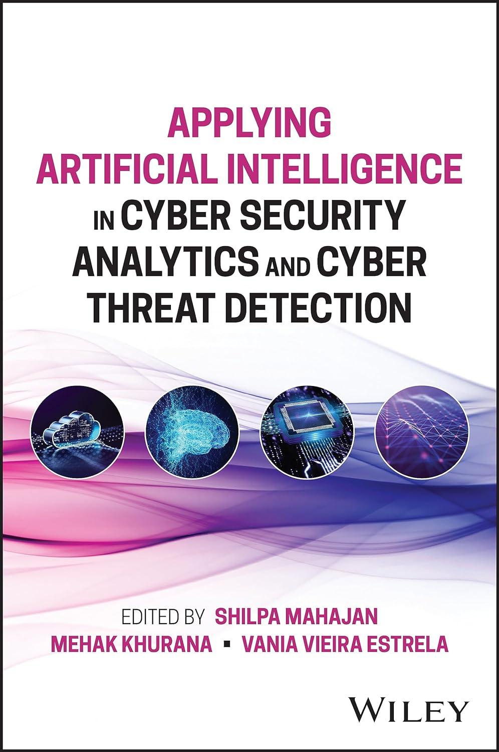 applying artificial intelligence in cyber security analytics and cyber threat detection 1st edition shilpa