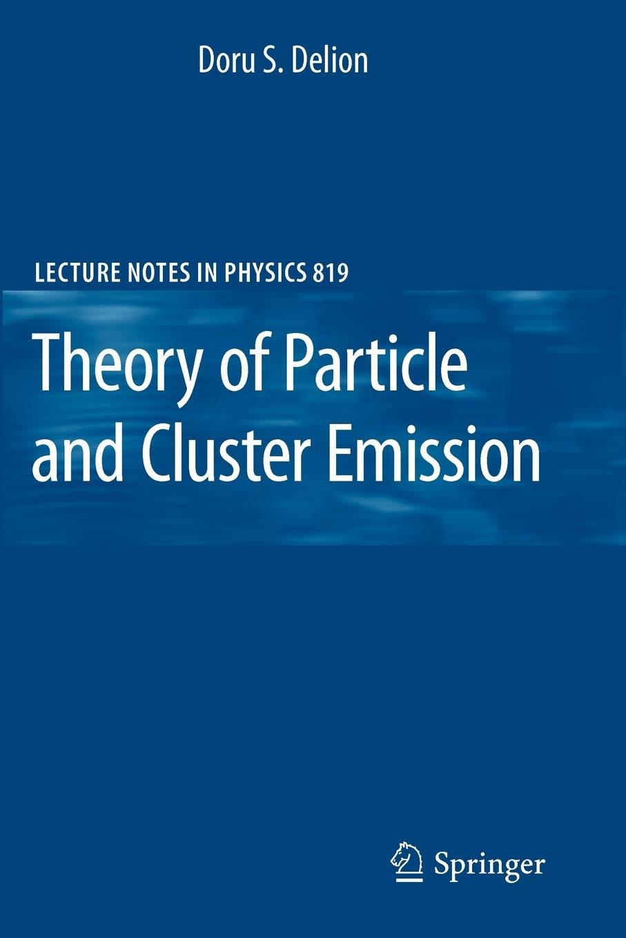 theory of particle and cluster emission 1st edition doru s. delion 3642144055, 978-3642144059