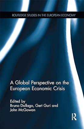 a global perspective on the european economic crisis 1st edition bruno dallago , gert guri , john mcgowan