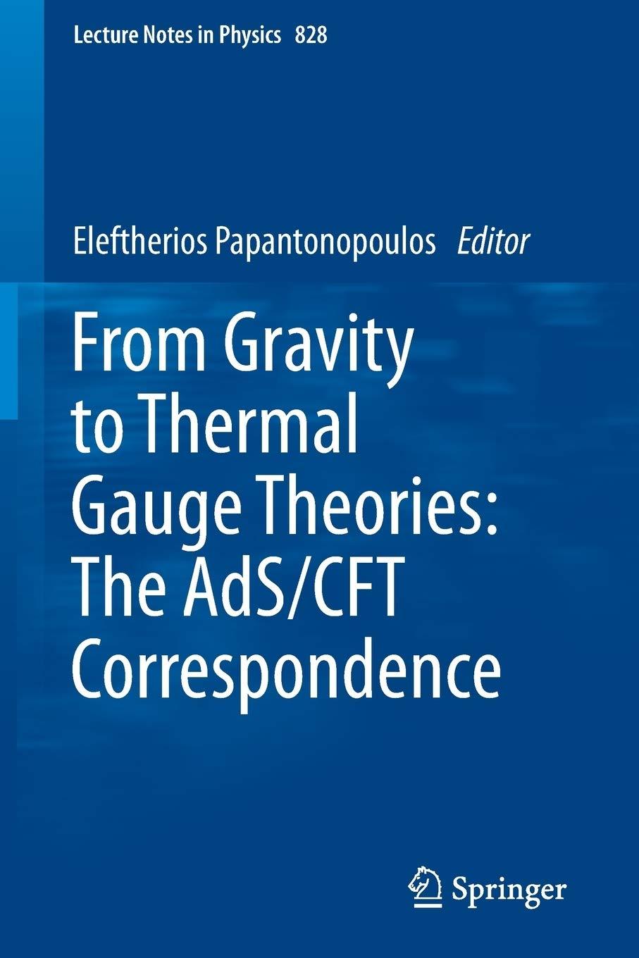 from gravity to thermal gauge theories the ads cft correspondence 1st edition eleftherios papantonopoulos