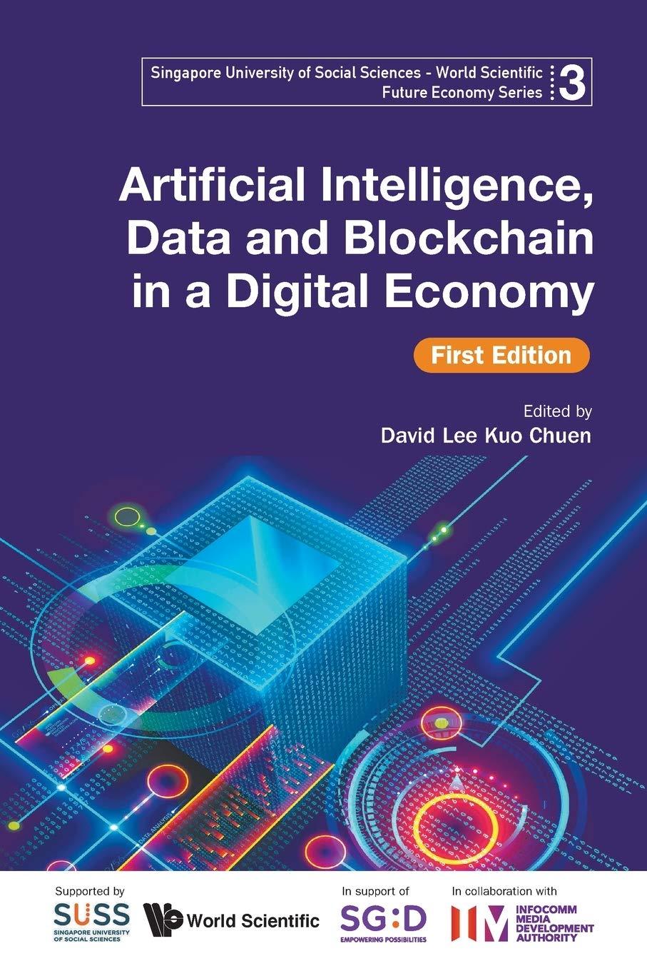 artificial intelligence  data and blockchain in a digital economy 1st edition david kuo chuen lee 981121994x,