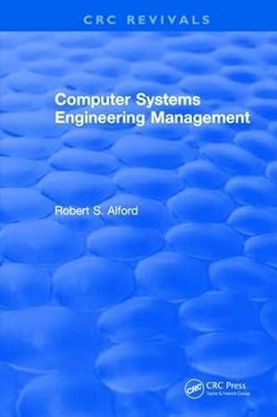 computer systems engineering management 1st edition robert s. alford 1315891727, 978-1315891729