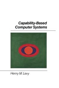capability-based computer systems 1st edition henry m. levy 0932376223, 9780932376220