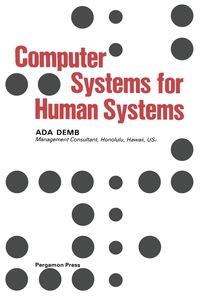 computer systems for human systems 1st edition ada demb 0080230296, 9780080230290