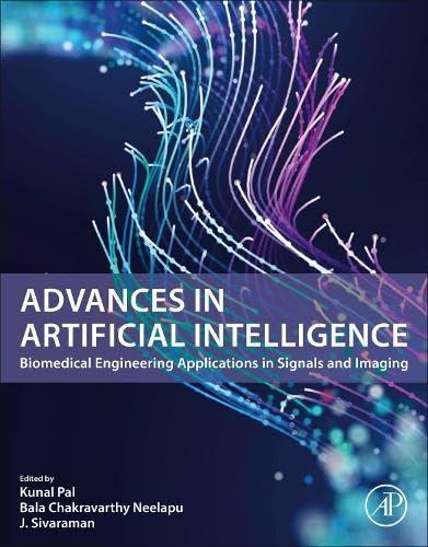 advances in artificial intelligence biomedical engineering applications in signals and imaging 1st edition