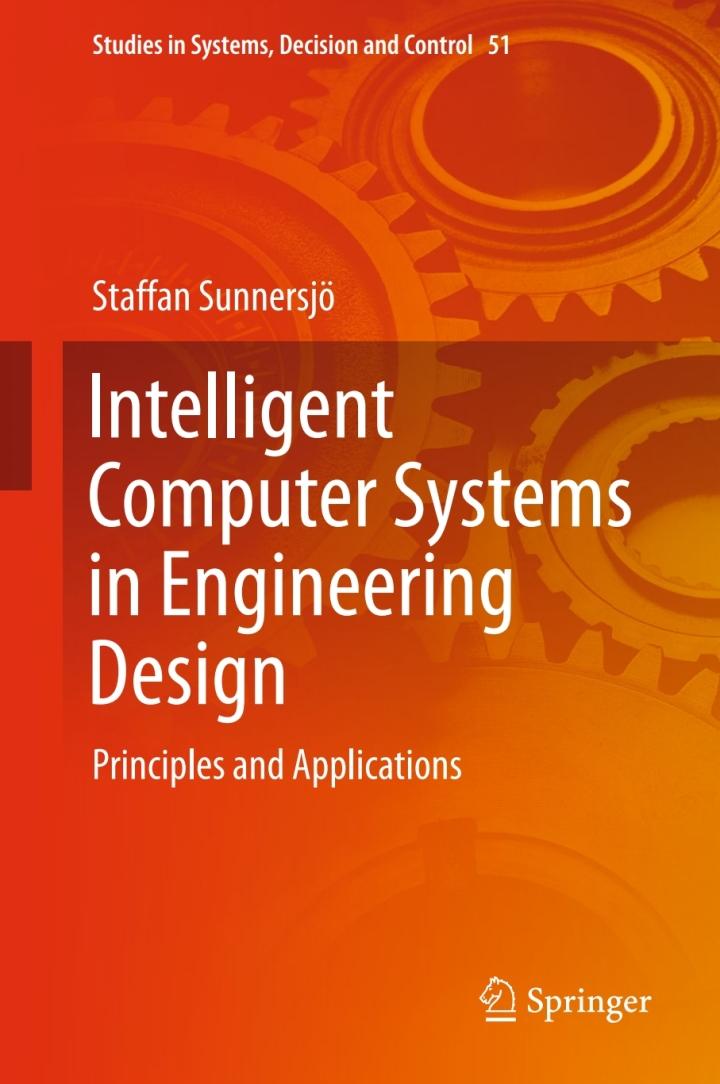intelligent computer systems in engineering design principles and applications 1st edition staffan sunnersjö