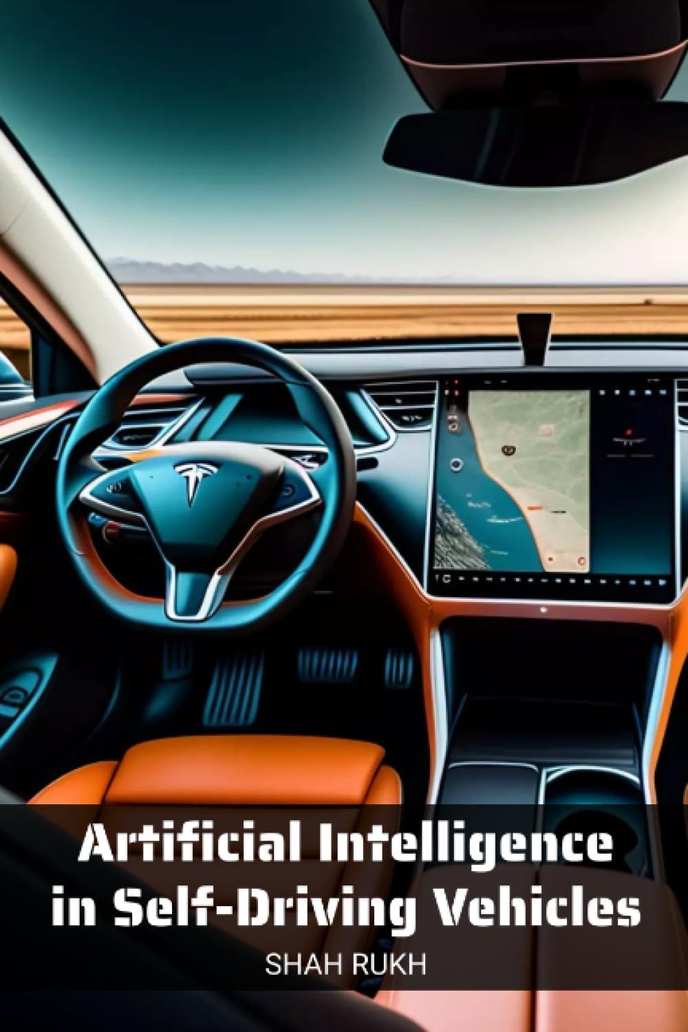 artificial intelligence in self driving vehicles 1st edition shah rukh b0cjll2b9m, 979-8862178111