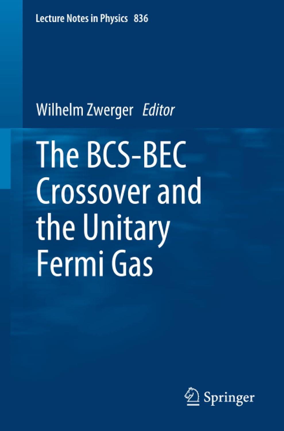 the bcs bec crossover and the unitary fermi gas 1st edition wilhelm zwerger 3642219772, 978-3642219771