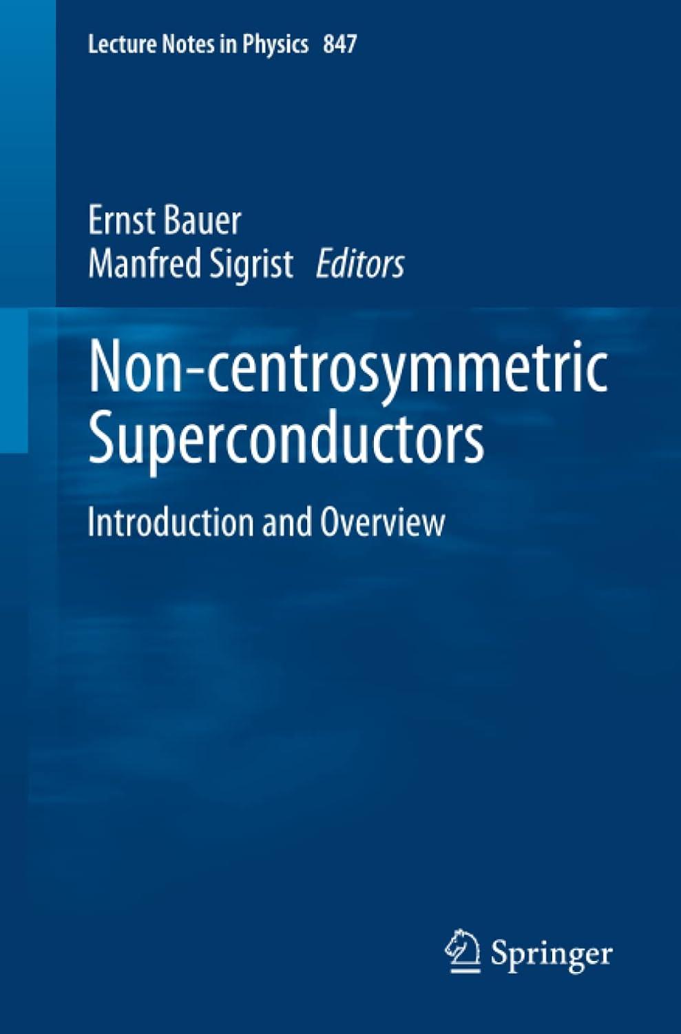 non centrosymmetric superconductors introduction and overview 1st edition ernst bauer, manfred sigrist