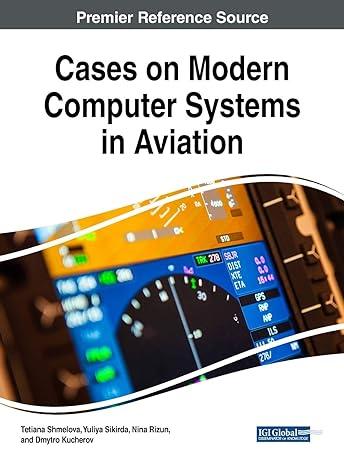 cases on modern computer systems in aviation 1st edition tetiana shmelova 152257588x, 9781522575887