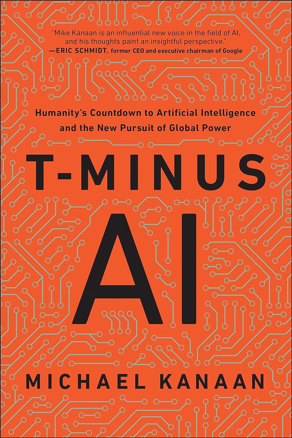 t minus ai  humanitys countdown to artificial intelligence and the new pursuit of global power 1st edition