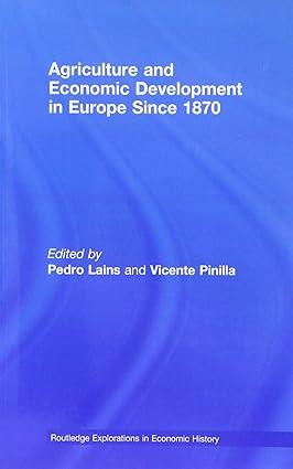 agriculture and economic development in europe since 1870 1st edition pedro lains , vicente pinilla