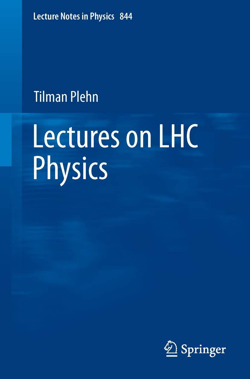 lectures on lhc physics 1st edition tilmann plehn 3642240399, 978-3642240393