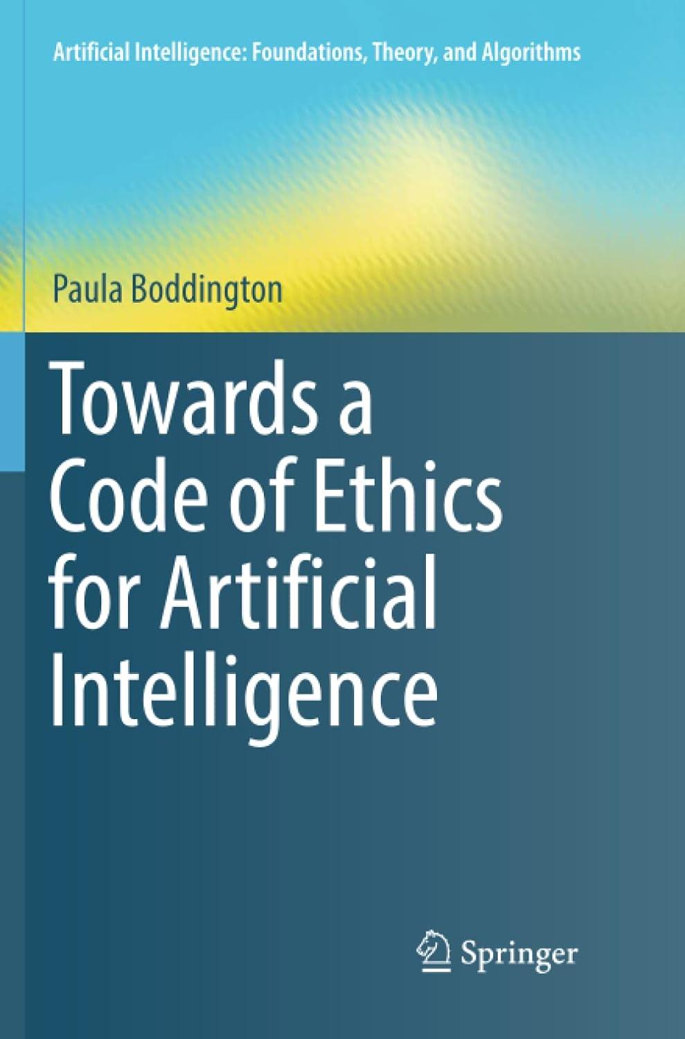 towards a code of ethics for artificial intelligence artificial intelligence  foundations  theory  and