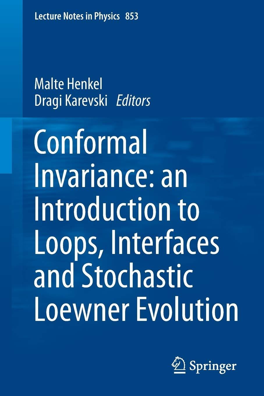 conformal invariance an introduction to loops interfaces and stochastic loewner evolution 1st edition malte