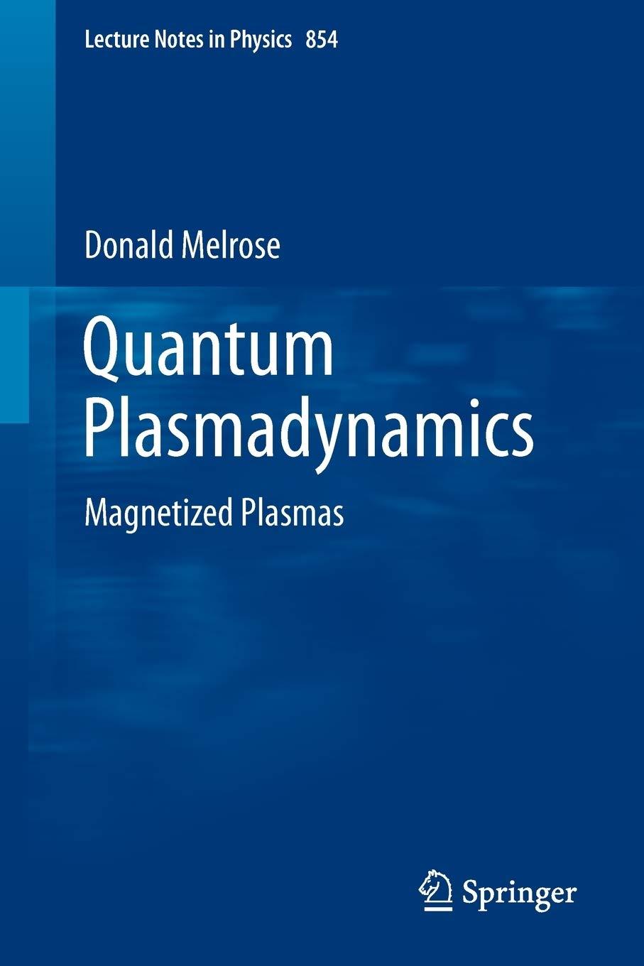 quantum plasmadynamics magnetized plasmas 1st edition donald melrose 1461440440, 978-1461440444