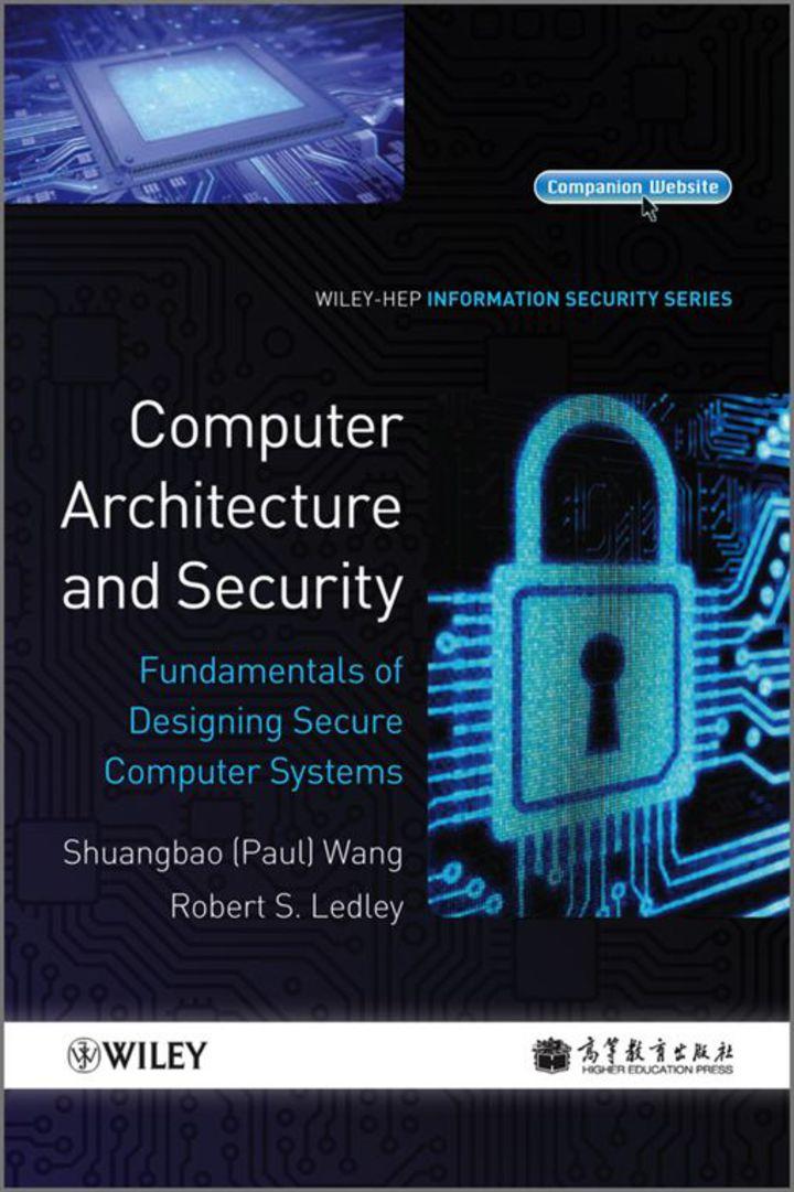 computer architecture and security fundamentals of designing secure computer systems 1st edition shuangbao